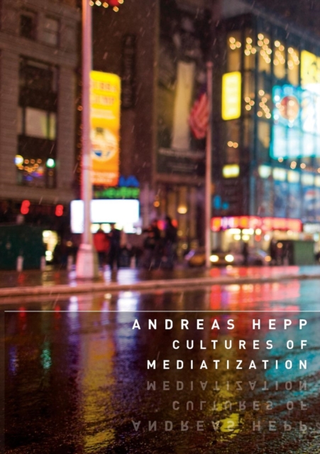 Cultures of Mediatization, Paperback / softback Book