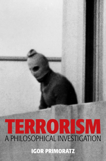 Terrorism : A Philosophical Investigation, EPUB eBook