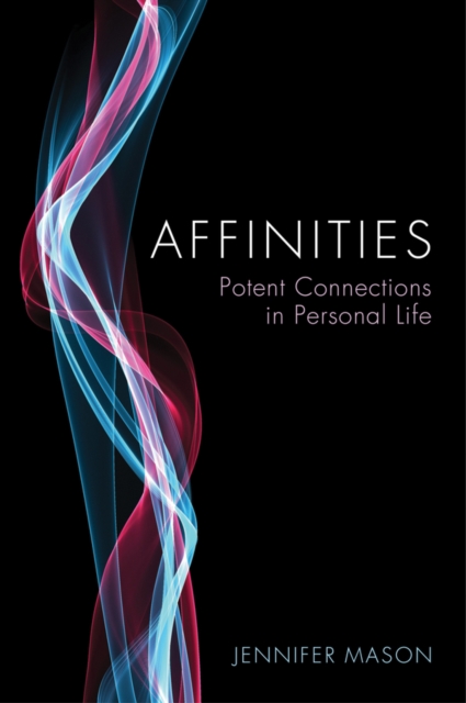 Affinities : Potent Connections in Personal Life, Hardback Book