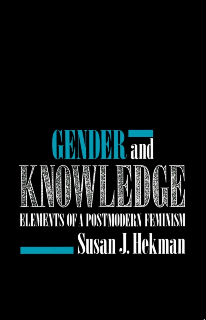 Gender and Knowledge : Elements of a Postmodern Feminism, EPUB eBook