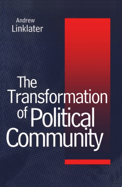 Transformation of Political Community : Ethical Foundations of the Post-Westphalian Era, EPUB eBook