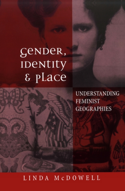 Gender, Identity and Place : Understanding Feminist Geographies, EPUB eBook