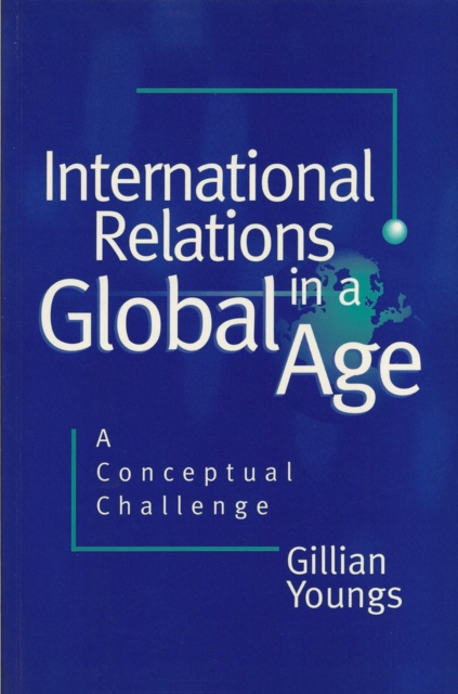 International Relations in a Global Age : A Conceptual Challenge, EPUB eBook