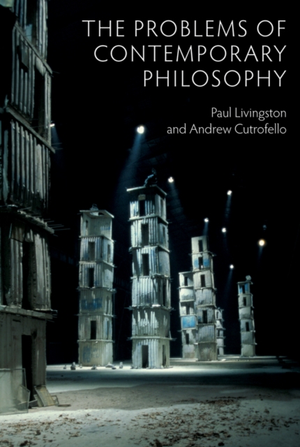 The Problems of Contemporary Philosophy : A Critical Guide for the Unaffiliated, Paperback / softback Book