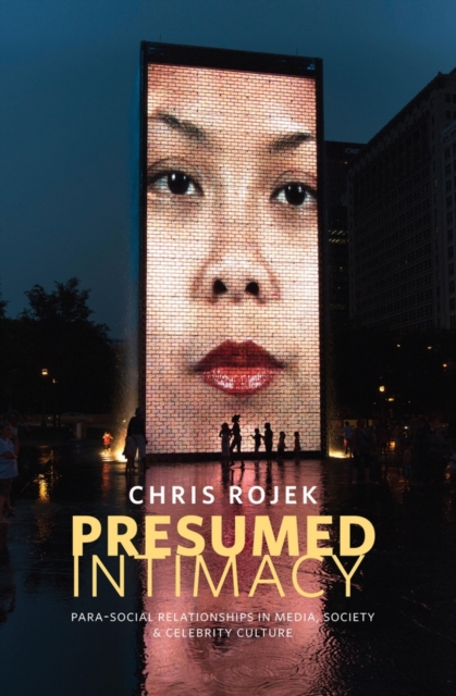 Presumed Intimacy: Parasocial Interaction in Media, Society and Celebrity Culture, Paperback / softback Book