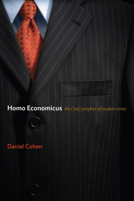 Homo Economicus : The (Lost) Prophet of Modern Times, Hardback Book