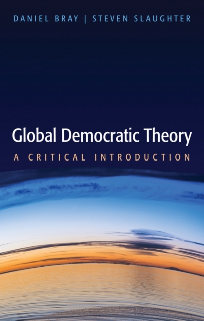 Global Democratic Theory : A Critical Introduction, Paperback / softback Book