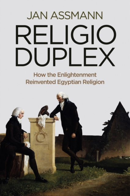 Religio Duplex : How the Enlightenment Reinvented Egyptian Religion, EPUB eBook