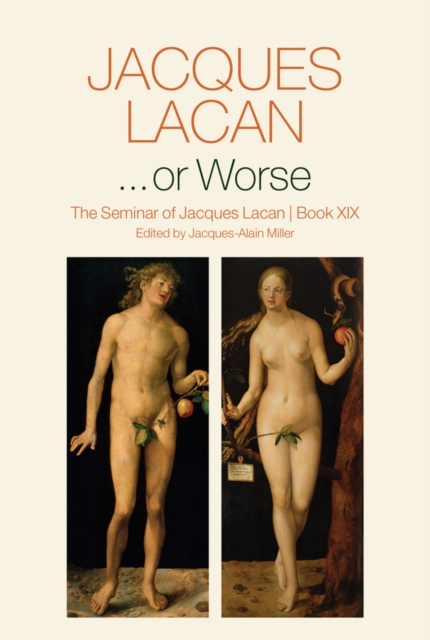 ...or Worse : The Seminar of Jacques Lacan, Book XIX, Hardback Book