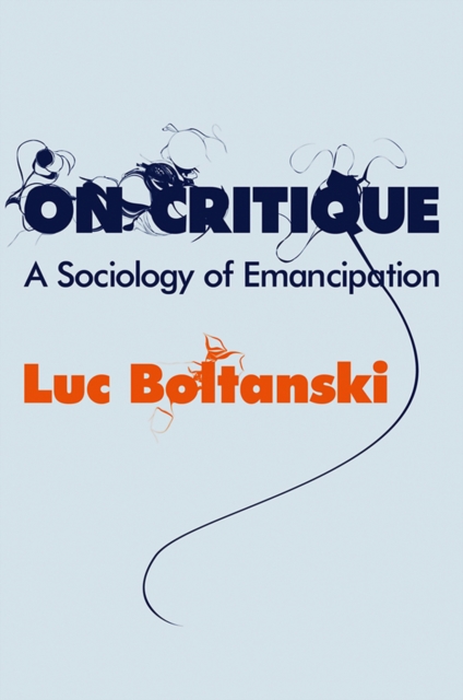 On Critique : A Sociology of Emancipation, EPUB eBook