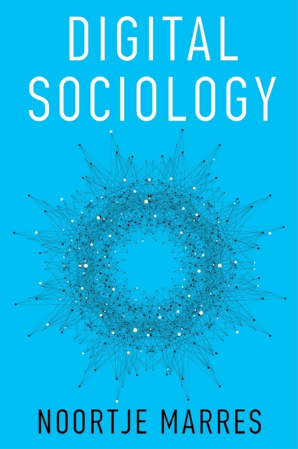 Digital Sociology : The Reinvention of Social Research, Hardback Book