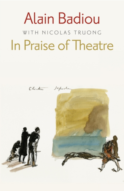 In Praise of Theatre, Paperback / softback Book