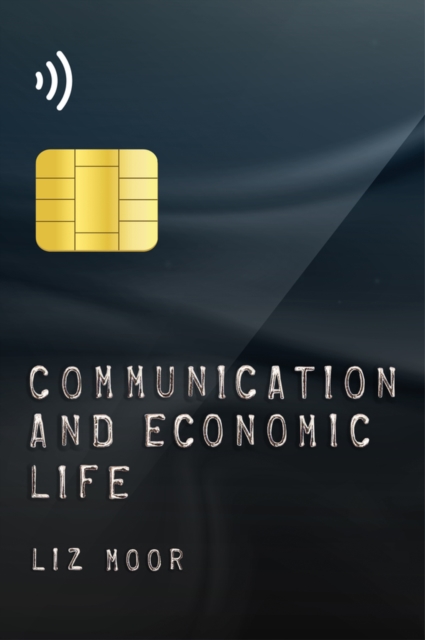Communication and Economic Life, Hardback Book