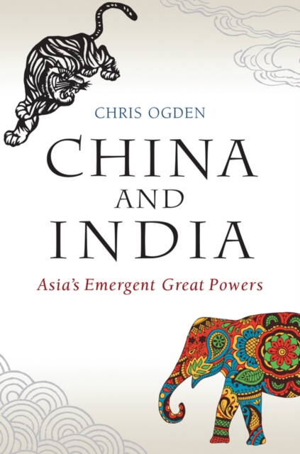 China and India : Asia's Emergent Great Powers, Hardback Book