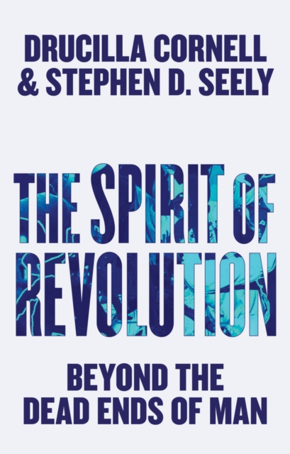 The Spirit of Revolution : Beyond the Dead Ends of Man, EPUB eBook