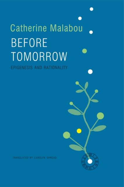 Before Tomorrow : Epigenesis and Rationality, Hardback Book