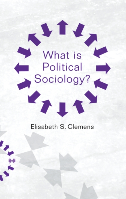What is Political Sociology?, Hardback Book