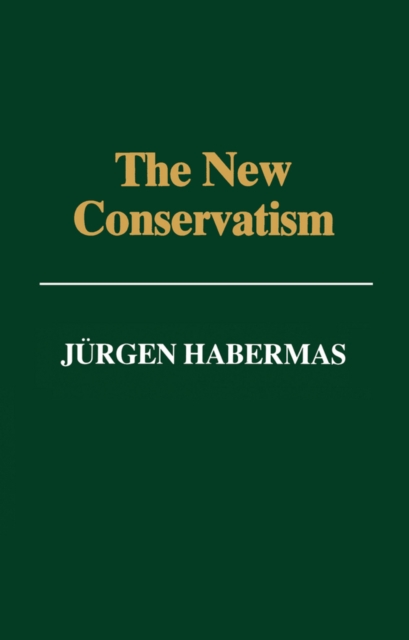The New Conservatism : Cultural Criticism and the Historian's Debate, EPUB eBook