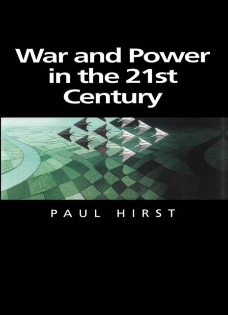 War and Power in the Twenty-First Century : The State, Military Power and the International System, EPUB eBook