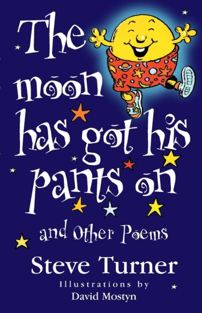 "The Moon Has Got His Pants on" and Other Poems, Paperback / softback Book