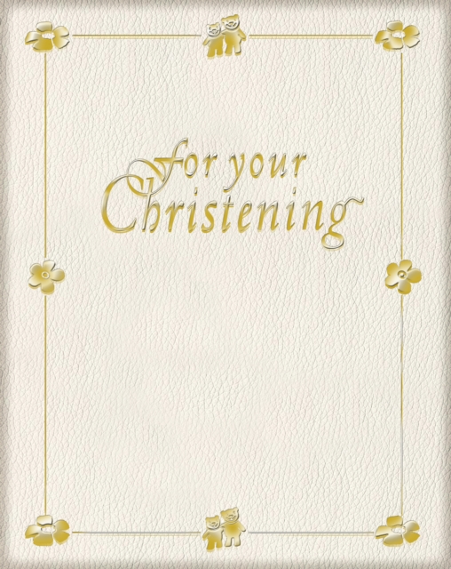 For Your Christening, Hardback Book