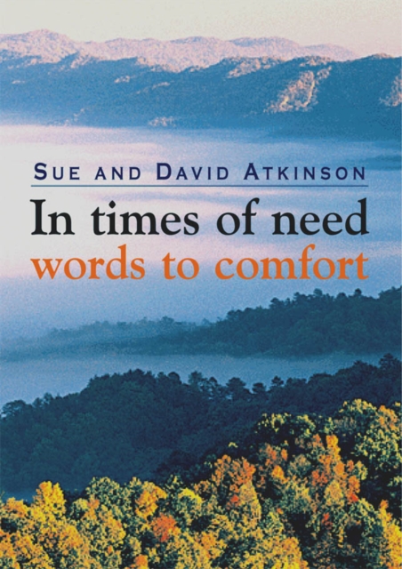 In Times of Need : Words to Comfort, Hardback Book