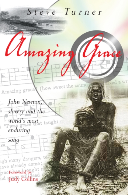 Amazing Grace : John Newton, slavery and the world's most enduring song, Paperback / softback Book