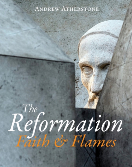 The Reformation : Faith & Flames, Hardback Book