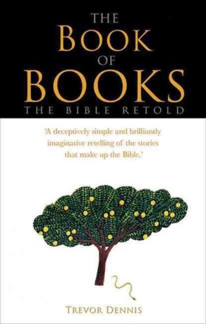 The Book of Books : The Bible Retold, Hardback Book
