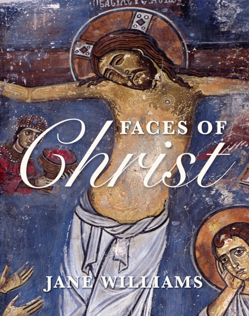 Faces of Christ : Jesus in Art, Hardback Book