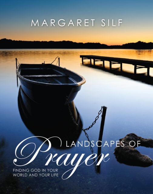 Landscapes of Prayer : Finding God in your World and your Life, Hardback Book