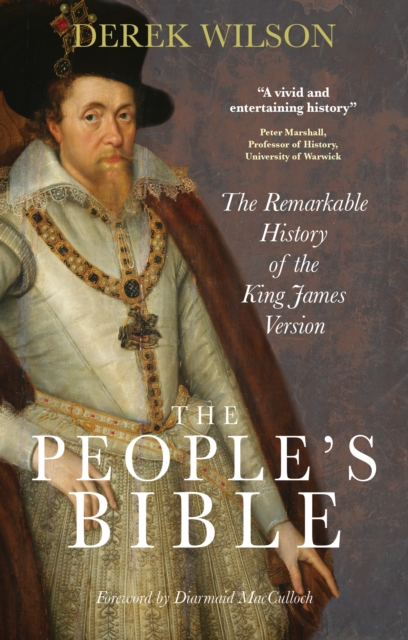 The People's Bible : The Remarkable History of the King James Version, Paperback / softback Book