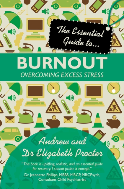 The Essential Guide to Burnout : Overcoming Excess Stress, Paperback / softback Book