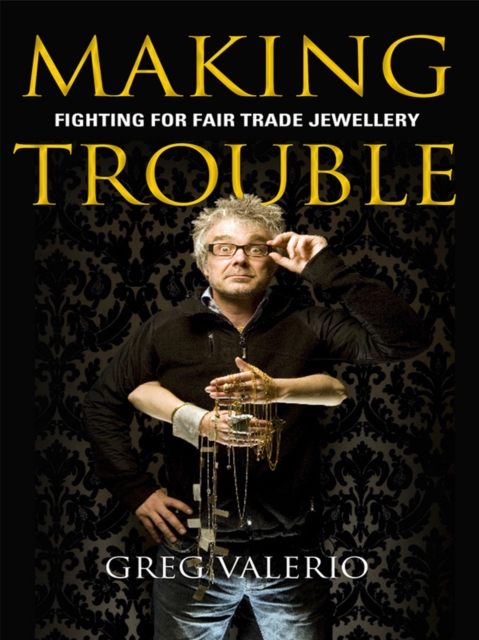 Making Trouble : Fighting for fair trade jewellery, EPUB eBook