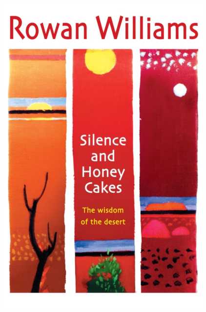 Silence and Honey Cakes : The Wisdom of the Desert, EPUB eBook