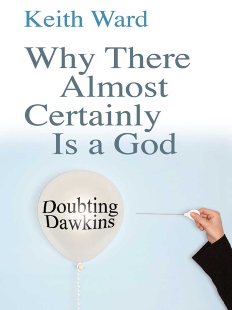 Why There Almost Certainly Is a God : Doubting Dawkins, EPUB eBook