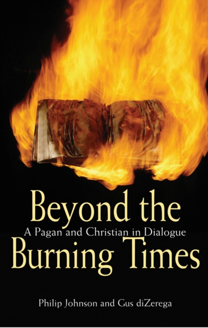 Beyond the Burning Times : A Pagan and Christian in Dialogue, EPUB eBook