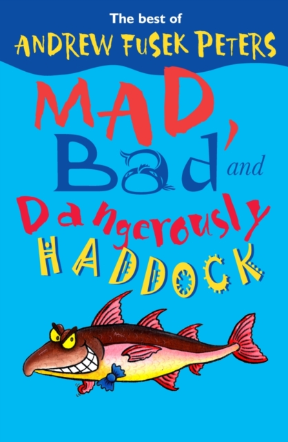 Mad, Bad and Dangerously Haddock, Paperback / softback Book