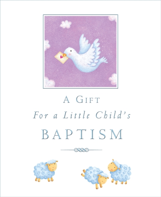 A Gift for a Little Child's Baptism, Hardback Book