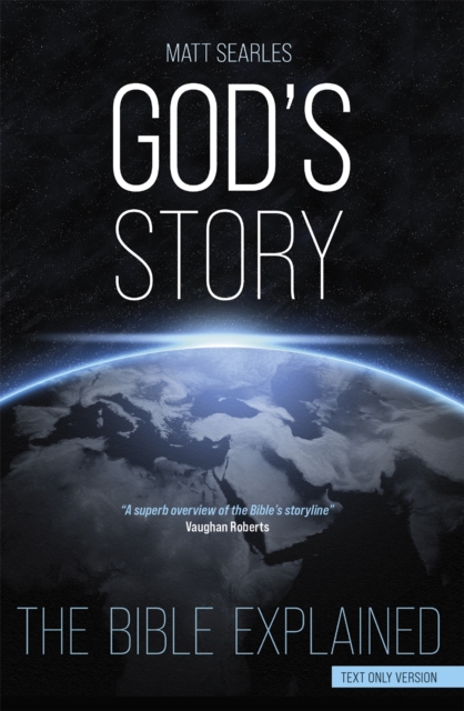 God's Story (Text Only Edition) : The Bible Explained, Paperback / softback Book