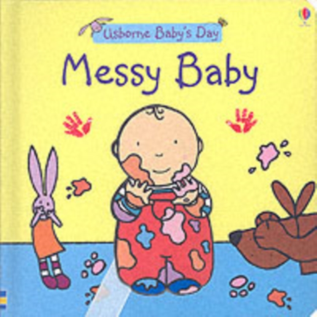 Baby's Day Messy Baby, Board book Book