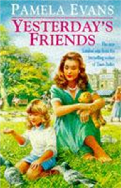 Yesterday's Friends : Romance, jealousy and an undying love fill an engrossing family saga, Paperback / softback Book