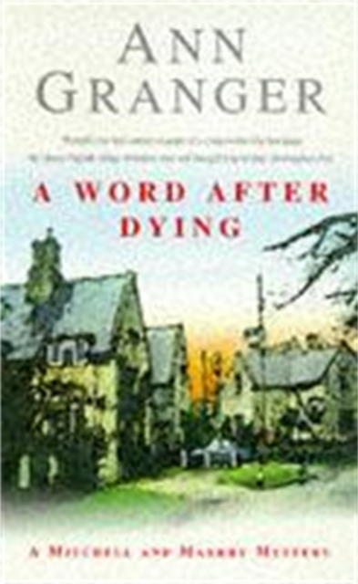A Word After Dying (Mitchell & Markby 10) : A cosy Cotswolds crime novel of murder and suspicion, Paperback / softback Book