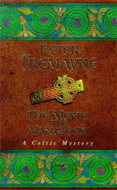 The Monk who Vanished (Sister Fidelma Mysteries Book 7) : A twisted medieval tale set in 7th century Ireland, Paperback / softback Book