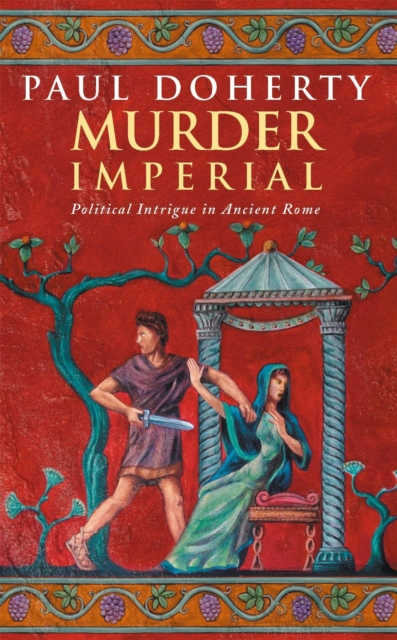 Murder Imperial (Ancient Rome Mysteries, Book 1) : A novel of political intrigue in Ancient Rome, Paperback / softback Book