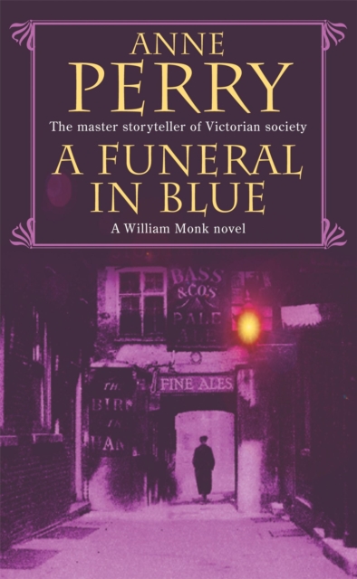 A Funeral in Blue (William Monk Mystery, Book 12) : Betrayal and murder from the dark streets of Victorian London, Paperback / softback Book