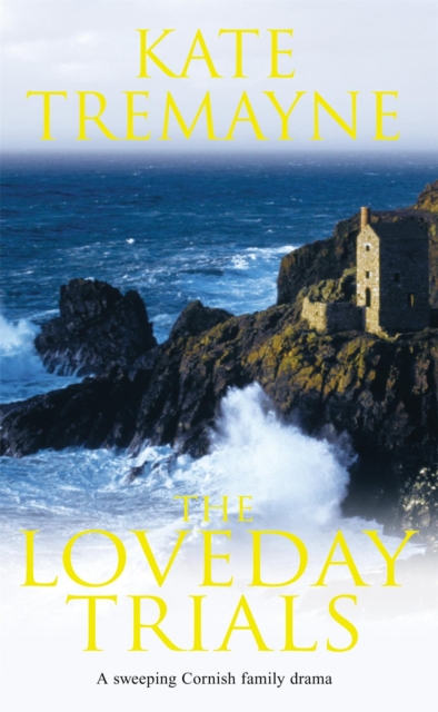 The Loveday Trials (Loveday series, Book 3) : A brooding and intriguing saga set in eighteenth-century Cornwall, Paperback / softback Book