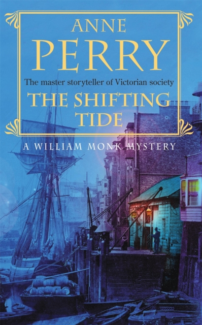The Shifting Tide (William Monk Mystery, Book 14) : A gripping Victorian mystery from London's East End, Paperback / softback Book