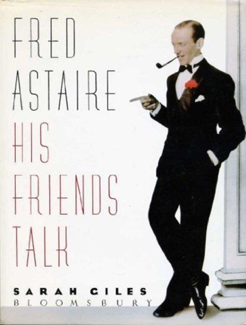 Fred Astaire : His Friends Talk, Hardback Book