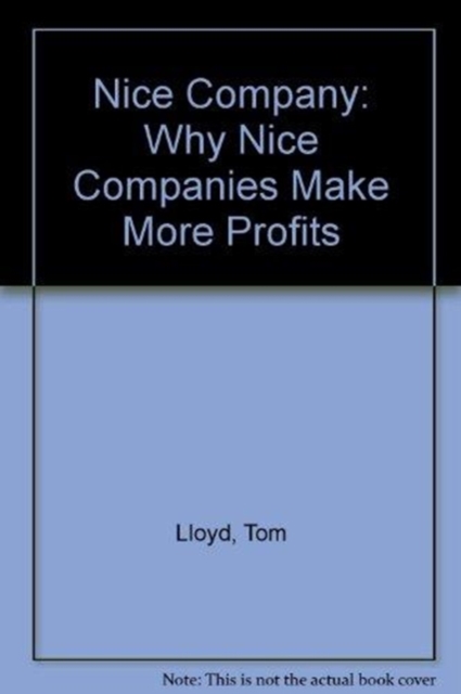 "Nice" Company : Why "Nice" Companies Make More Profits, Hardback Book